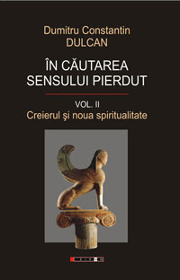 În căutarea sensului pierdut vol. II: creierul și noua spiritualitate