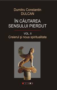 În căutarea sensului pierdut vol. II: creierul și noua spiritualitate
