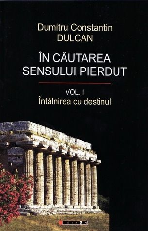 În căutarea sensului pierdut vol. i: întâlnirea cu destinul