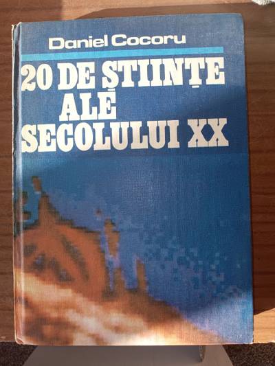 20 DE ȘTIINȚE ALE SECOLULUI XX
