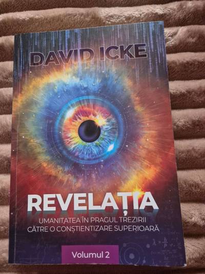 REVELAȚIA, UMANITATEA ÎN PRAGUL TREZIRII CĂTRE O CONȘTIENTIZARE SUPERIOARĂ Volumul 2